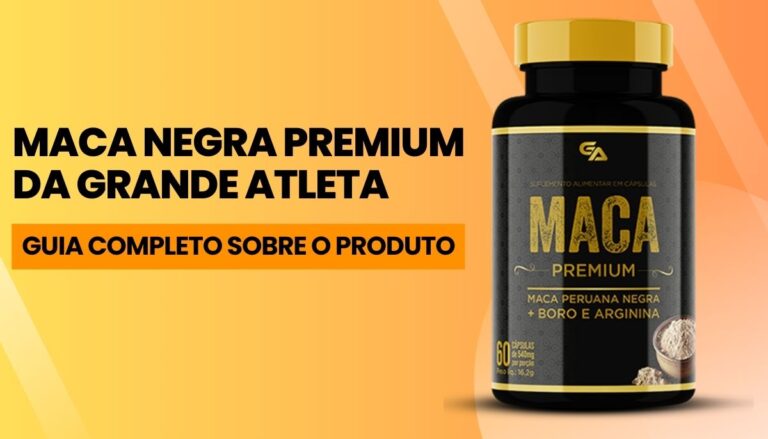 Maca Negra Premium Grande Atleta é bom? Como funciona, como tomar e avaliações